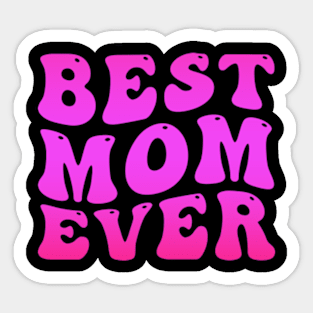 Best Mom Ever Mother's Day Gift Sticker